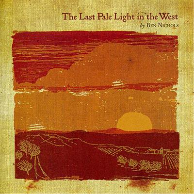 The Last Pale Light In the West By Ben Nichols's cover