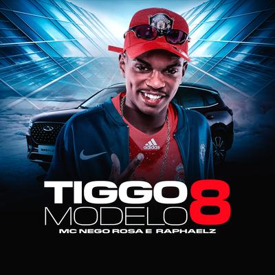 Tiggo Modelo 8 By MC Nego Rosa, Raphaelz's cover