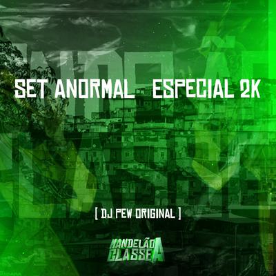 Set Anormal Especial 2K By DJ Pew Original's cover