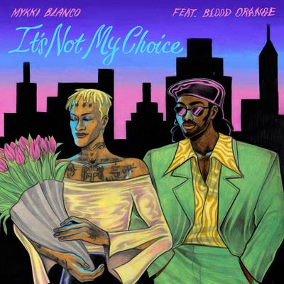 It's Not My Choice (feat. Blood Orange) By Mykki Blanco, Blood Orange's cover