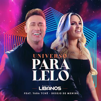 Universo Paralelo By Banda Líbanos, Yara Tchê, Desejo de Menina's cover