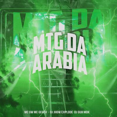 Mtg da Arabia By Mc Gw, MC Gegeh, DJ Jhow Explode, DJ Guh mdk's cover