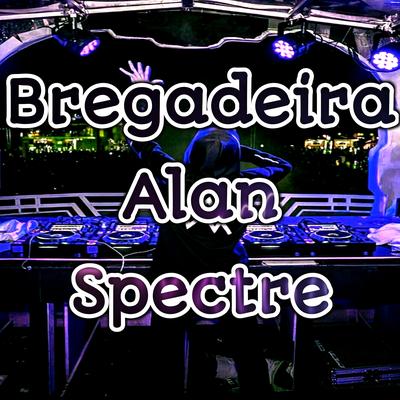 Bregadeira Alan Spectre By Dance Comercial Music's cover