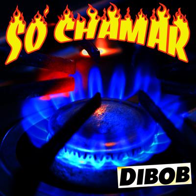 Só Chamar By Dibob's cover