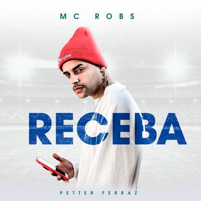 Receba By Mc Robs, Petter Ferraz's cover