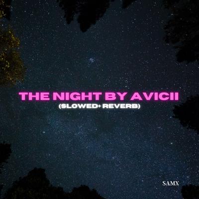 The Night By Avicii (Slowed+Reverb)'s cover