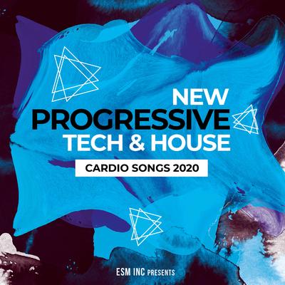 New Progressive Tech & House Cardio Songs 2020's cover