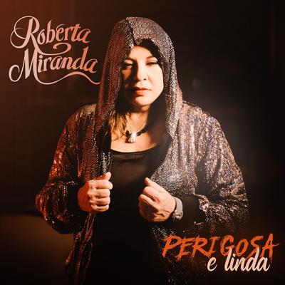 Perigosa e Linda By Roberta Miranda's cover