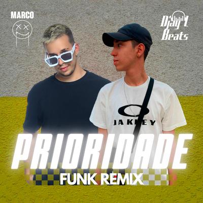 Prioridade (Funk Remix) By Marco, Djay L Beats's cover