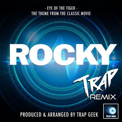 Eye Of The Tiger (From "Rocky") (Trap Remix) By Trap Geek's cover