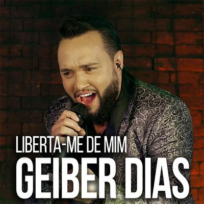 Liberta-me de Mim By Geiber Dias's cover