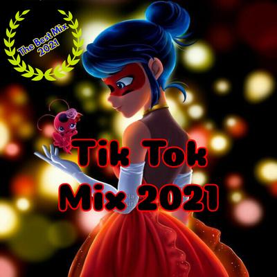 Si Te Sabes El TikTok Baila! 2021 Mix Tiktok Vol 6. 2021's cover