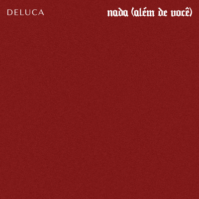 Nada (Além de Você) By DeLuca's cover