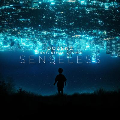 Senseless (Radio Edit) By Dozenz, Ethan Cronin's cover