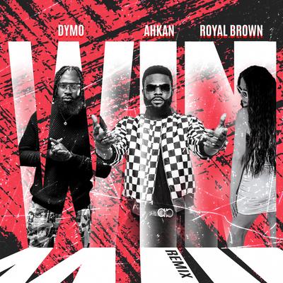 Win (feat. Royal Brown) (Remix) By Dymo, Royal Brown's cover