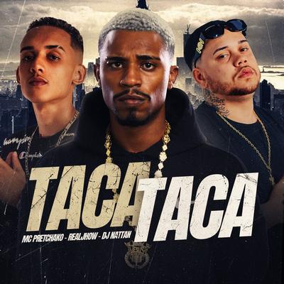 Taca Taca By Real Jhow, Dj Nattan, Mc Pretchako's cover