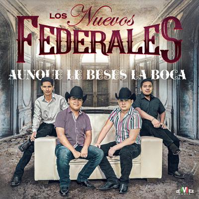 Aunque Le Beses la Boca By Los Nuevos Federales, Leandro Ríos's cover