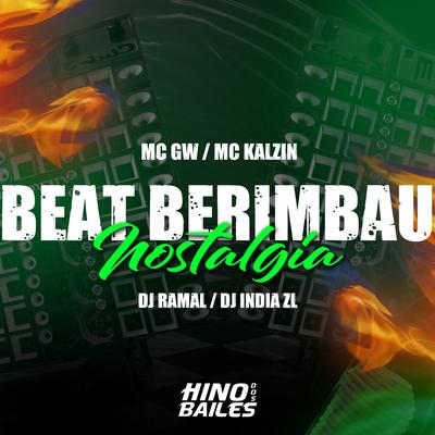 Beat Berimbau Nostalgia By DJ INDIA ZL, Mc Gw, MC Kalzin, DJ Ramal's cover