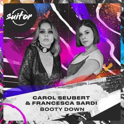 Booty Down By Carol Seubert, Francesca Sardi's cover