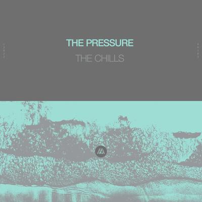 The Chills By The Pressure's cover