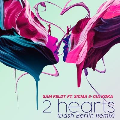 2 Hearts (feat. Sigma & Gia Koka) (Dash Berlin Remix) By Dash Berlin, Sigma, Gia Koka, Sam Feldt's cover