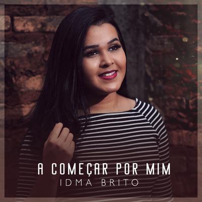 A Começar Por Mim By Idma Brito's cover
