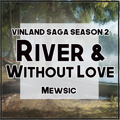 River / Without Love (From "Vinland Saga Season 2")'s cover