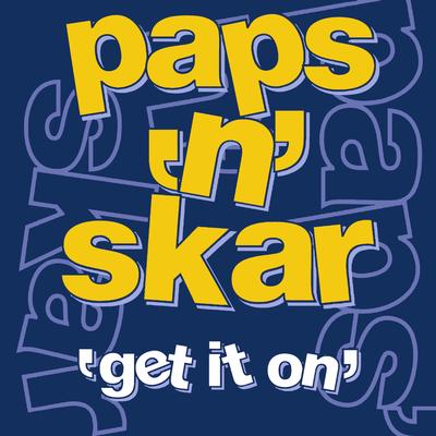 Get It On (Radio Mix) By Paps'n'Skar's cover