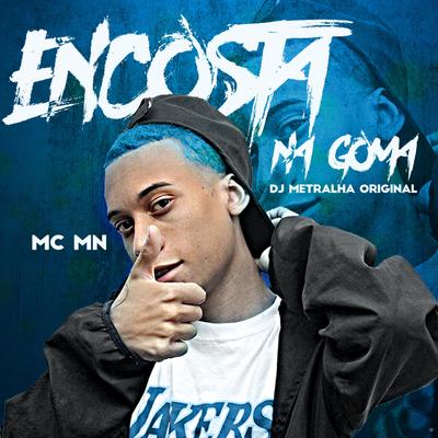 Encosta na Goma By DJ Metralha Original, MC MN's cover