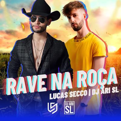 Rave Na Roça By Lucas Secco, DJ Ari SL's cover