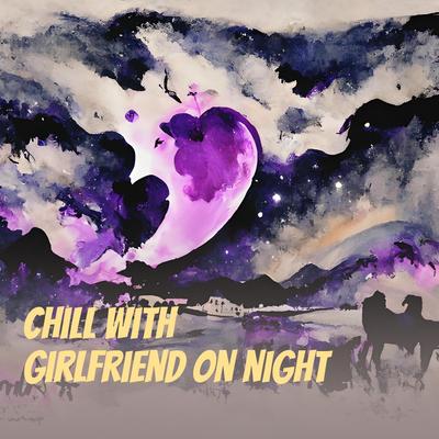 Chill with Girlfriend on Night's cover