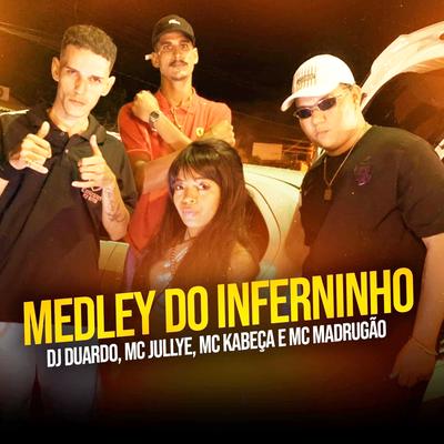 Medley do Inferninho (feat. Mc Madrugão) (feat. Mc Madrugão)'s cover