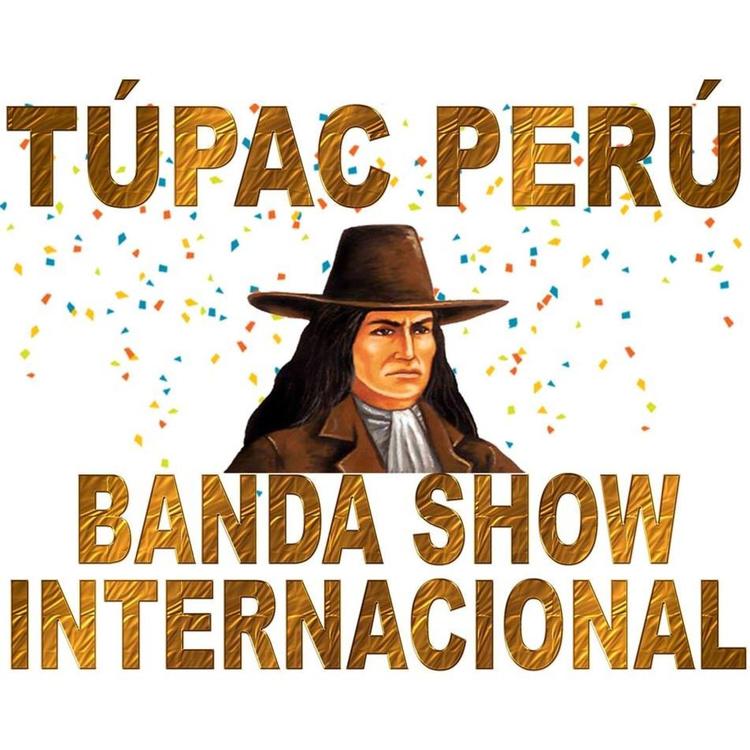 Túpac Perú Banda Show Internacional's avatar image