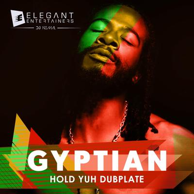 Hold Yuh Dubplate (feat. Gyptian) By DJ Nimal, Gyptian's cover