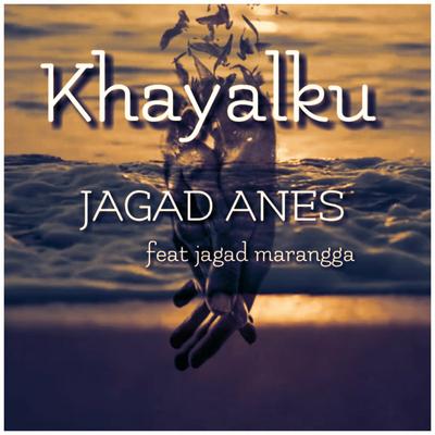 Khayalku By jagad ANES, Jagad Marangga's cover