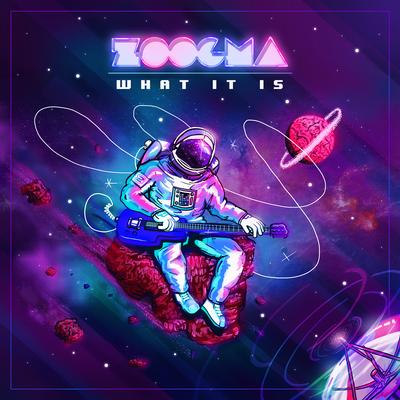 What It Is By Zoogma's cover