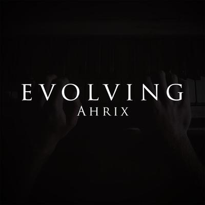 Evolving By Ahrix's cover