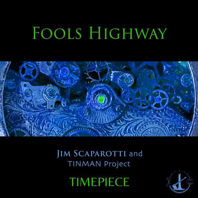 Fools Highway By Jim Scaparotti and TINMAN Project's cover