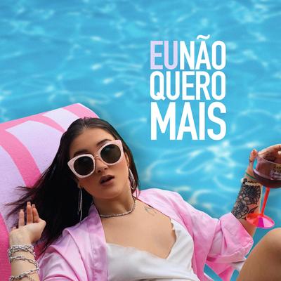 Eu não quero mais By Cammie's cover