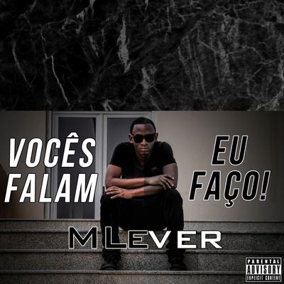 Vocês Falam Eu Faço By M.Lever's cover