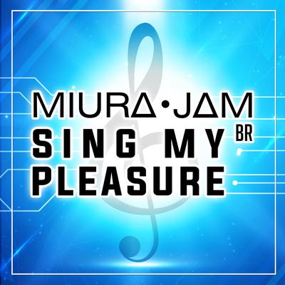 Sing My Pleasure (Vivy) By Miura Jam BR's cover