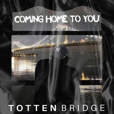 Coming Home To You By Totten Bridge's cover