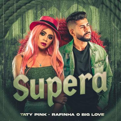 Supera By Taty pink, Rafinha o Big Love's cover