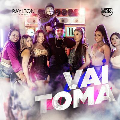 Vai Toma By Raylton Soares's cover