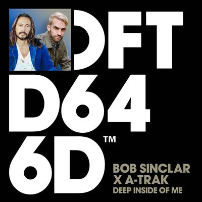 Deep Inside Of Me (Extended Mix) By Bob Sinclar, A-Trak's cover