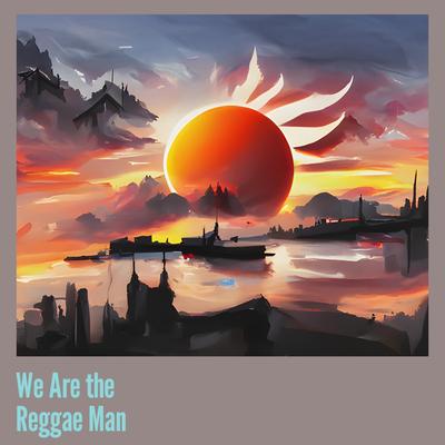 We Are the Reggae Man's cover
