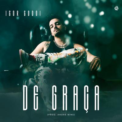 De Graça By Igor Godoi, André Nine's cover