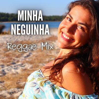 Minha Neguinha Reggae Mix By love reggae Brazil's cover