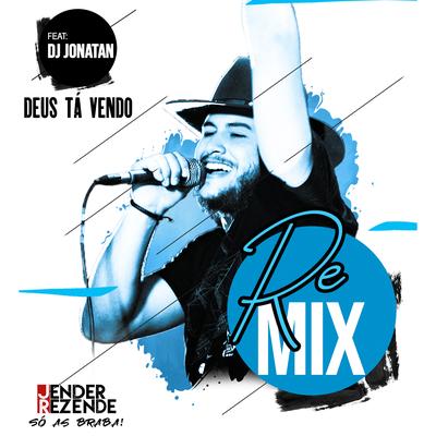 Deus Tá Vendo (Remix) By Jender Rezende, DJ Jonatan's cover