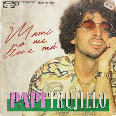 Mami No Me Llores Má By Papi Trujillo, OldPurp's cover